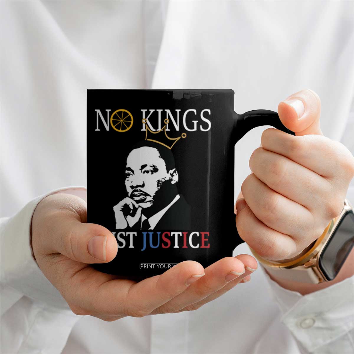 Martin Luther King Jr Coffee Mug No Kings Just Justice TS14 Print Your Wear