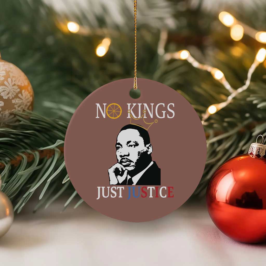 Martin Luther King Jr Ceramic Ornament No Kings Just Justice TS14 1pc Mocha Print Your Wear