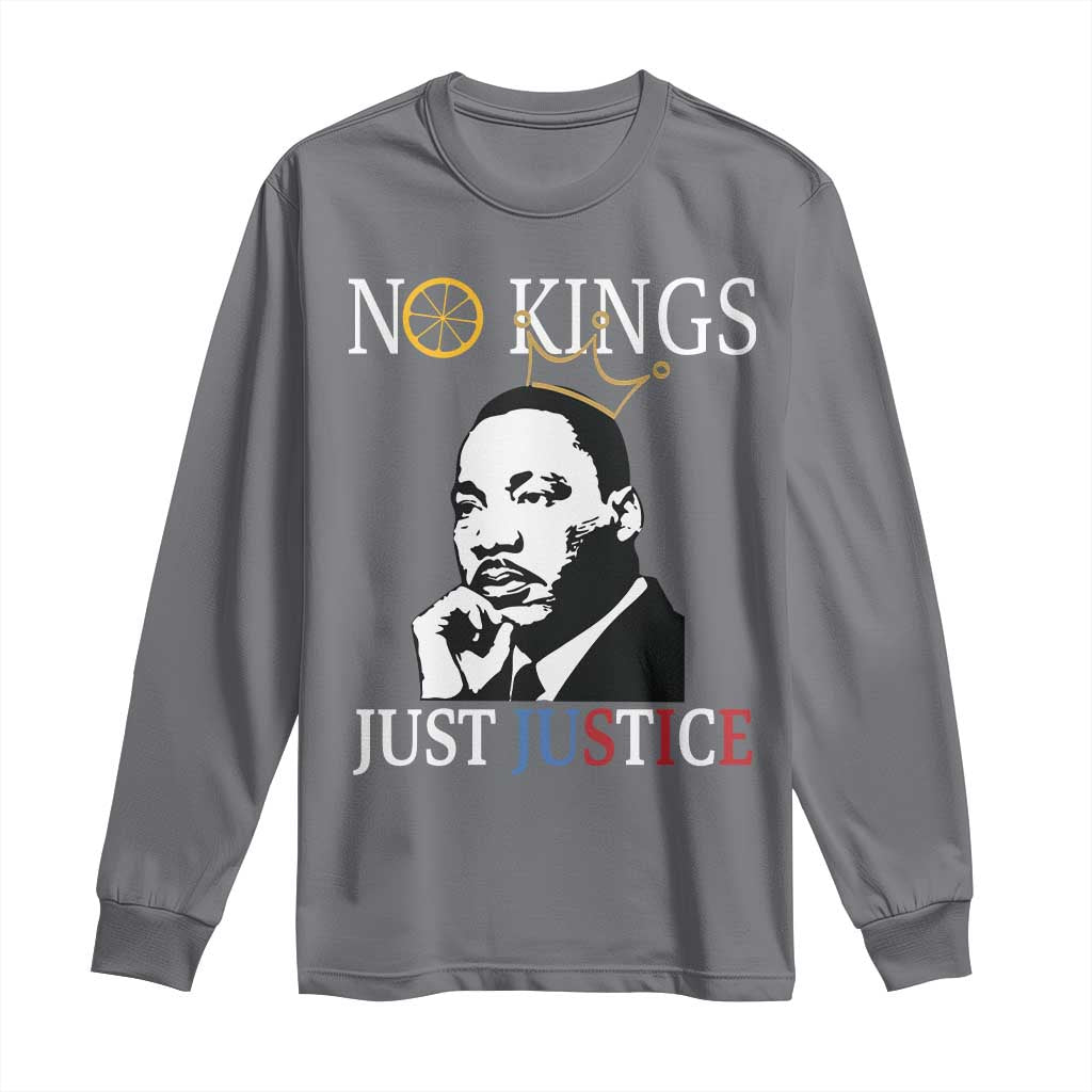 Martin Luther King Jr Long Sleeve Shirt No Kings Just Justice TS14 Charcoal Print Your Wear