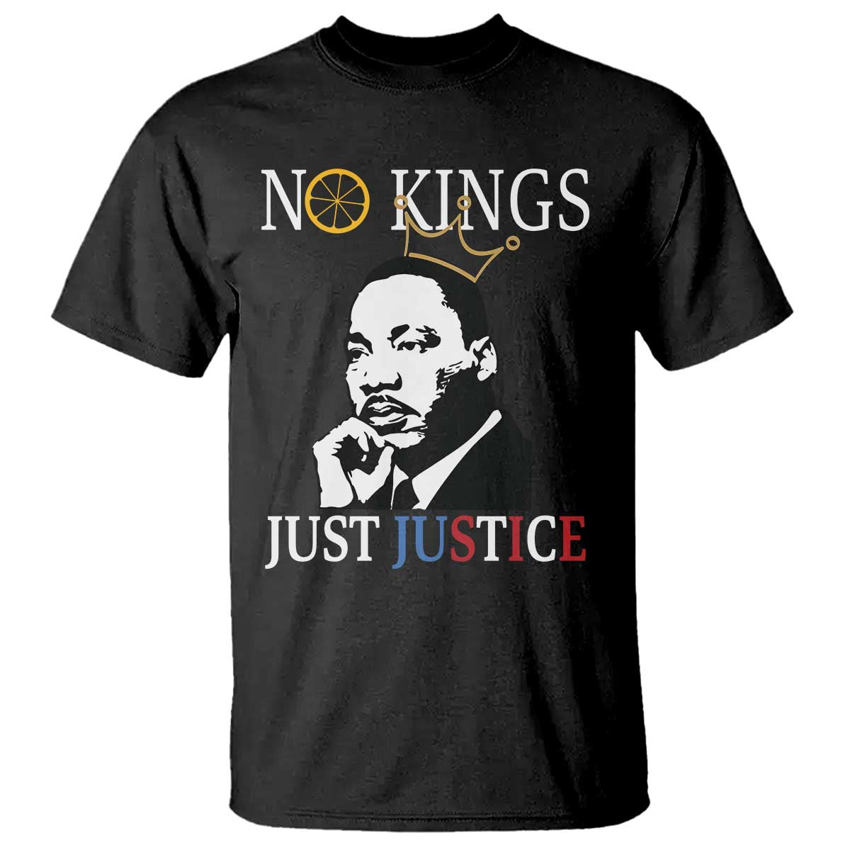 Martin Luther King Jr T Shirt No Kings Just Justice TS14 Black Print Your Wear