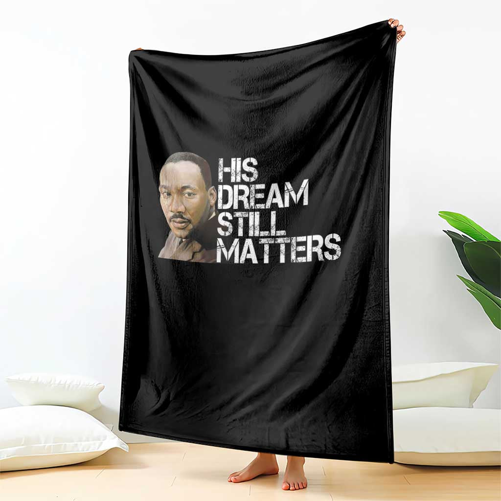 His Dream Still Matters Throw Blanket Martin Luther King Jr TS14 Print Your Wear