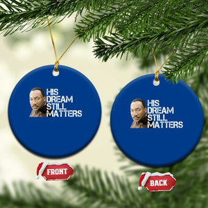 His Dream Still Matters Ceramic Ornament Martin Luther King Jr TS14 1pc Blue Print Your Wear