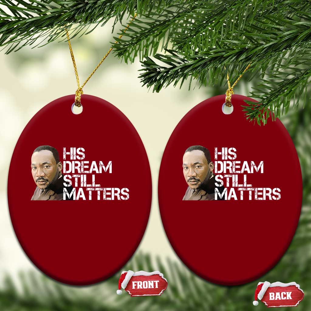 His Dream Still Matters Ceramic Ornament Martin Luther King Jr TS14 Print Your Wear