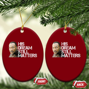 His Dream Still Matters Ceramic Ornament Martin Luther King Jr TS14 Print Your Wear