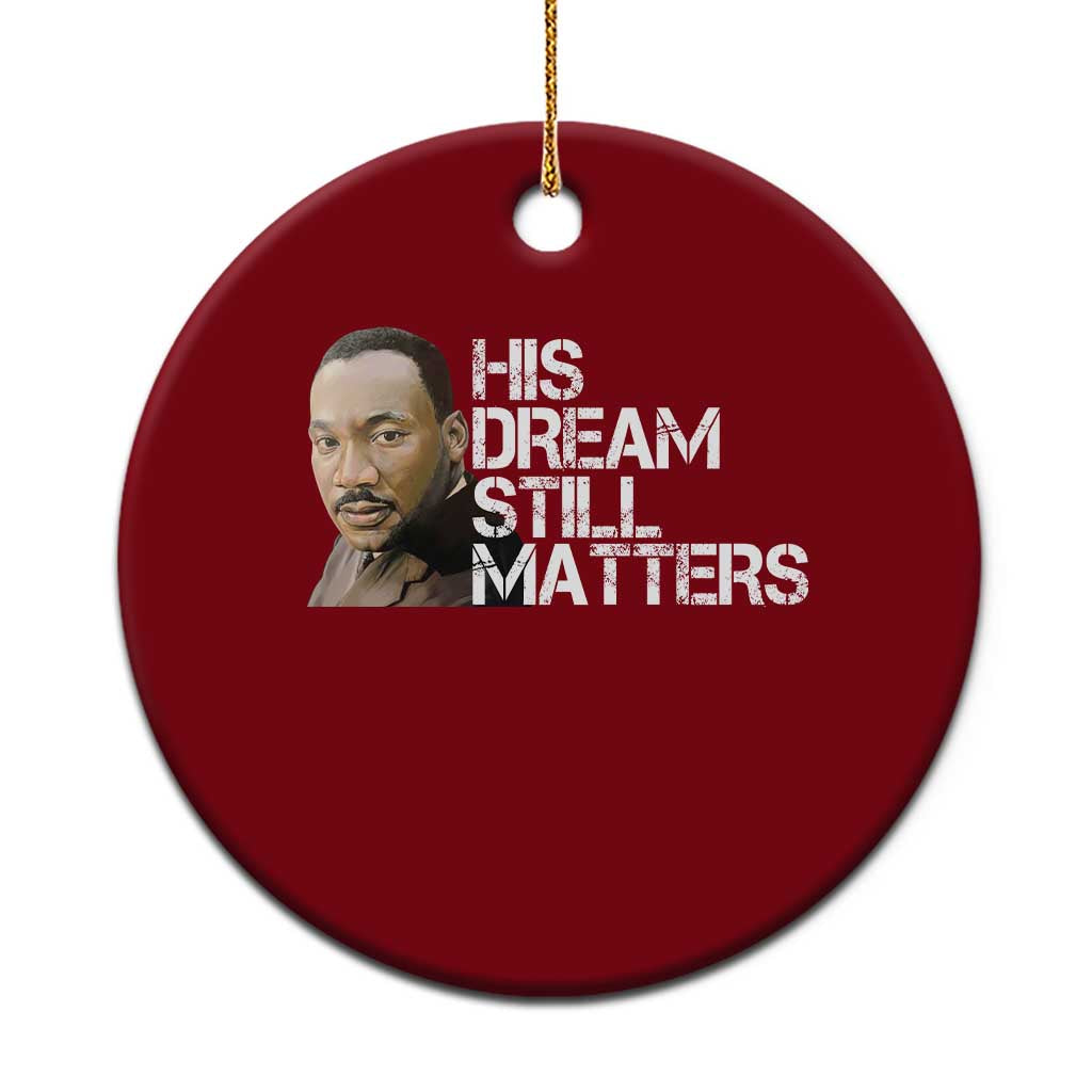 His Dream Still Matters Ceramic Ornament Martin Luther King Jr TS14 1pc Red Print Your Wear