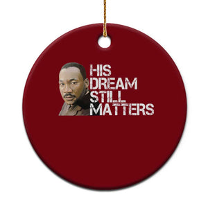His Dream Still Matters Ceramic Ornament Martin Luther King Jr TS14 1pc Red Print Your Wear