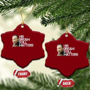 His Dream Still Matters Ceramic Ornament Martin Luther King Jr TS14 Print Your Wear