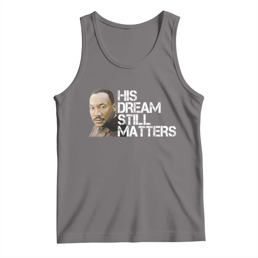 His Dream Still Matters Tank Top Martin Luther King Jr TS14 Deep Heather Print Your Wear
