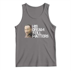 His Dream Still Matters Tank Top Martin Luther King Jr TS14 Deep Heather Print Your Wear