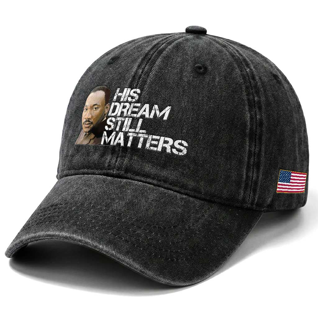 His Dream Still Matters Washed Cotton Baseball Cap Martin Luther King Jr TS14 Print Your Wear
