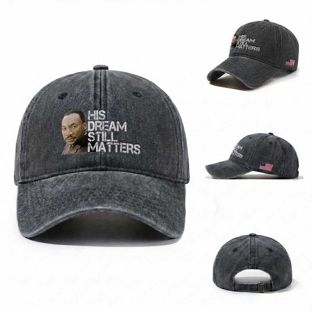 His Dream Still Matters Washed Cotton Baseball Cap Martin Luther King Jr TS14 Washed Cap Universal Fit Dark Gray Print Your Wear