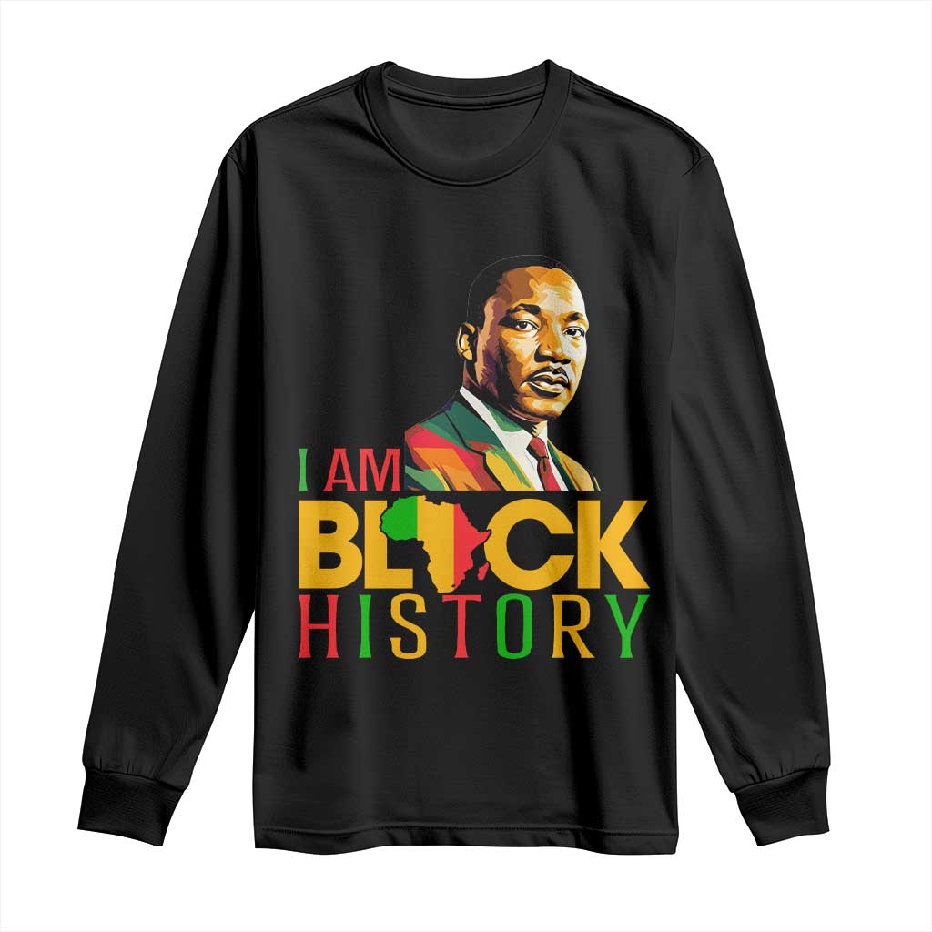 I Am Black History Long Sleeve Shirt Martin Luther Jr King African American Pride TS14 Black Print Your Wear