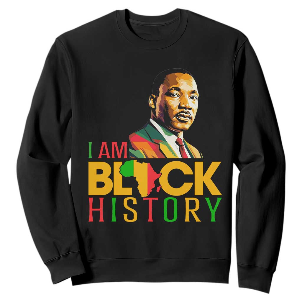 I Am Black History Sweatshirt Martin Luther Jr King African American Pride TS14 Black Print Your Wear