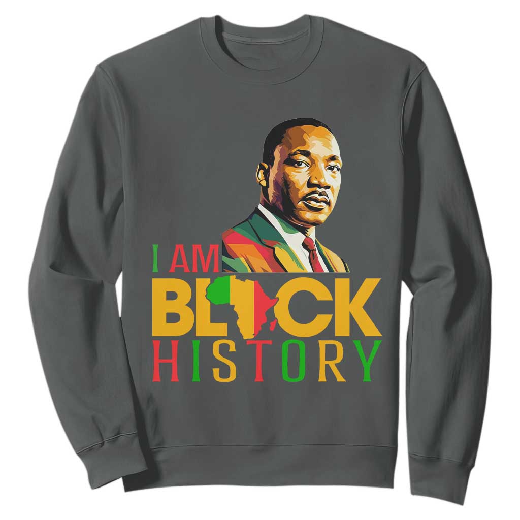I Am Black History Sweatshirt Martin Luther Jr King African American Pride TS14 Dark Heather Print Your Wear