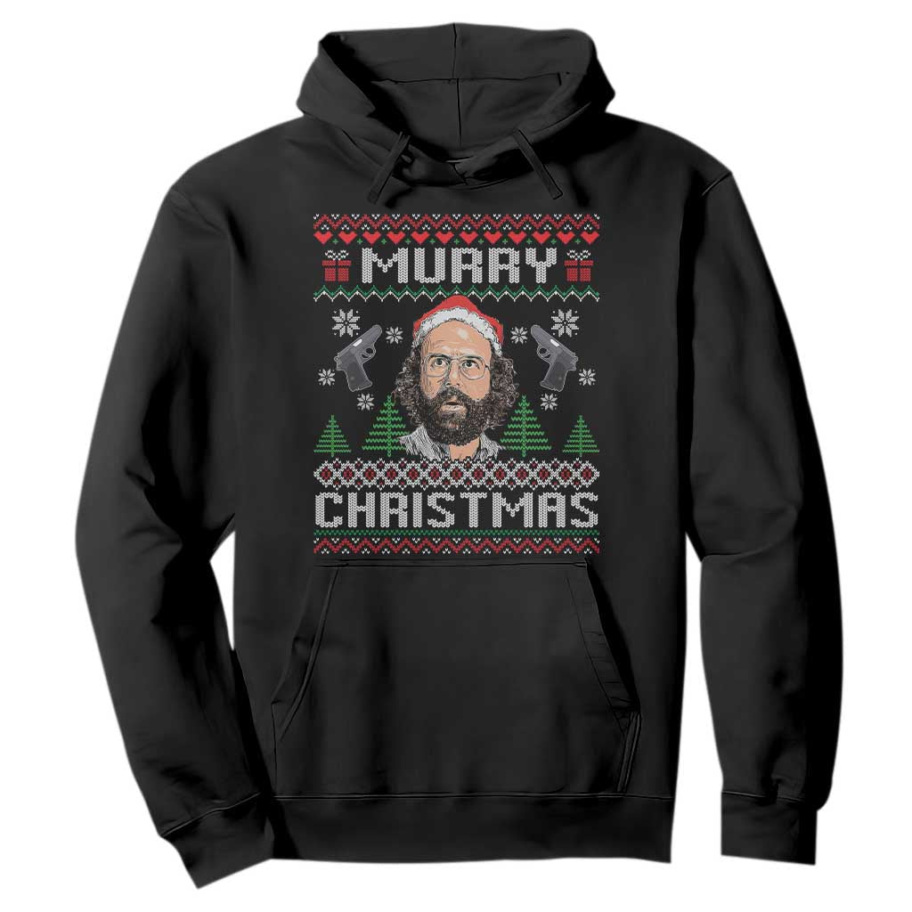Murray Christmas Hoodie Funny Stranger Holiday Meme TS14 Black Print Your Wear