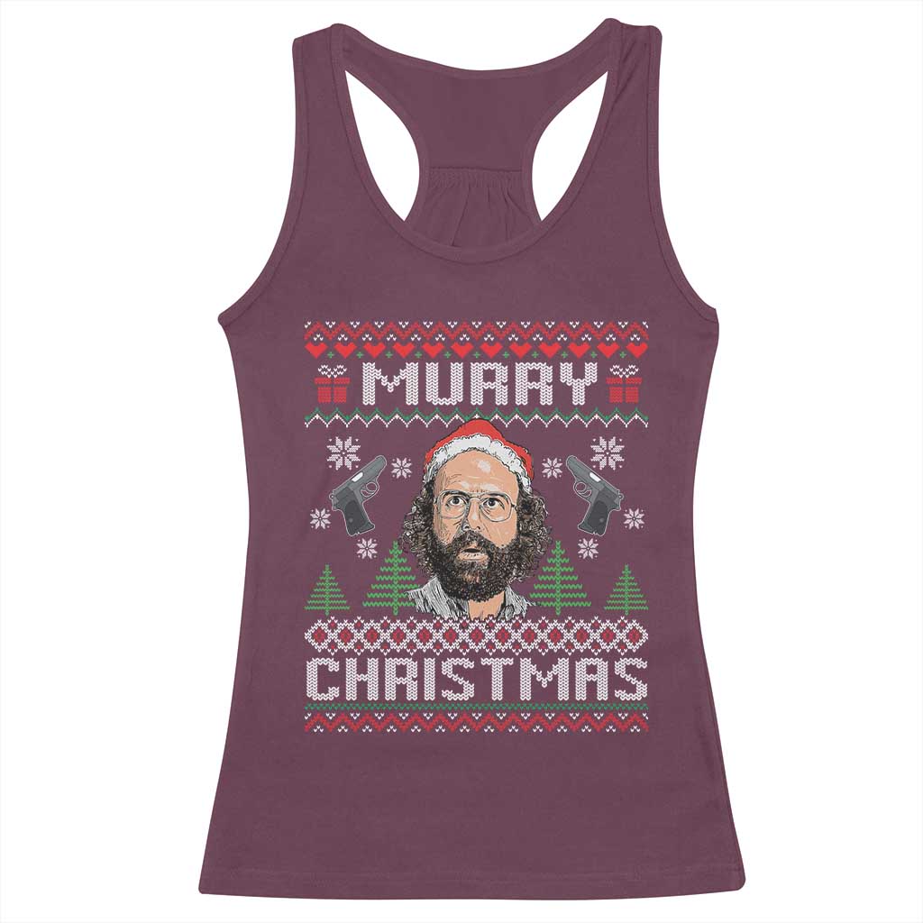 Murray Christmas Racerback Tank Top Funny Stranger Holiday Meme TS14 Maroon Print Your Wear