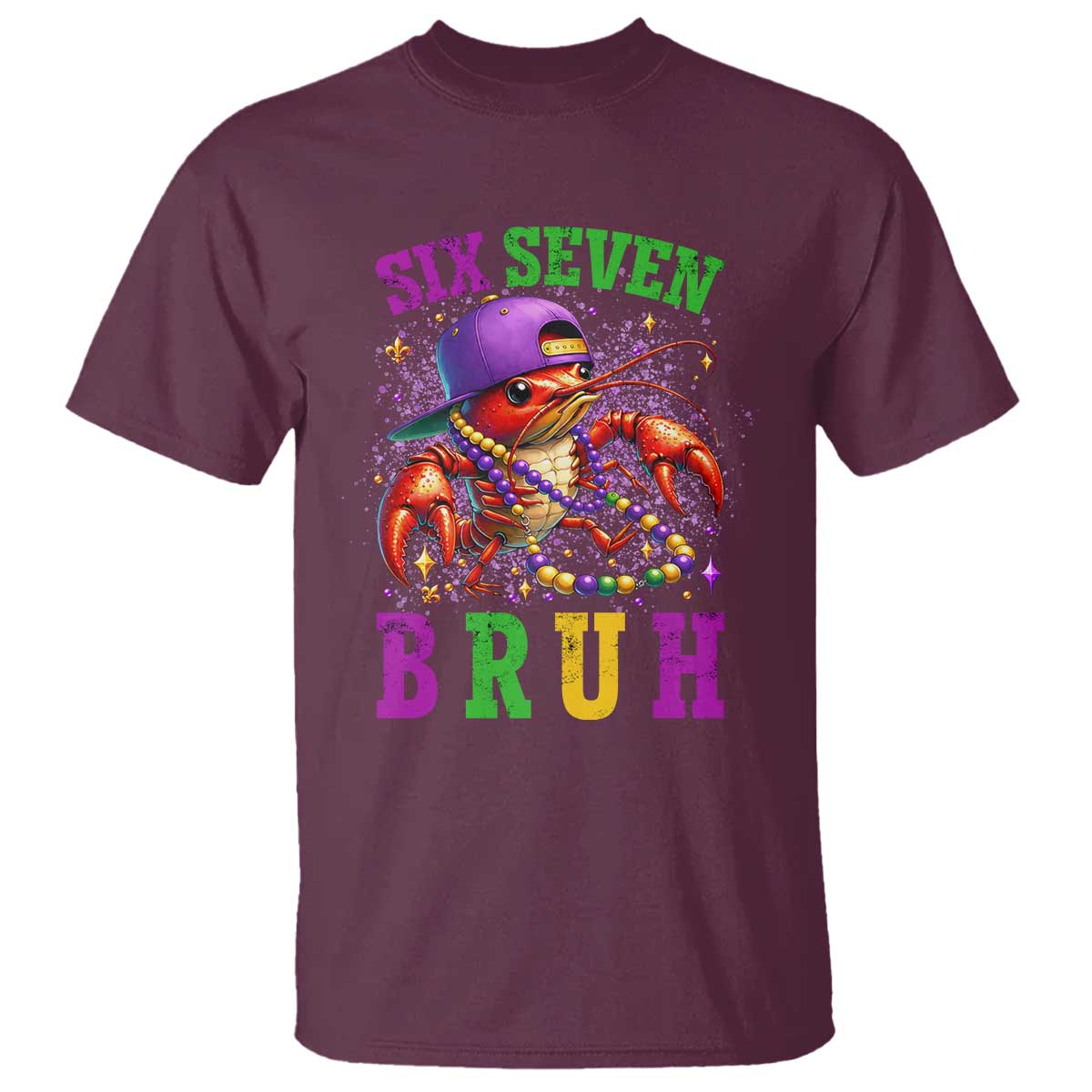67 Mardi Gras T Shirt Funny Crawfish Six Seven Bruh Meme TS14 Maroon Print Your Wear