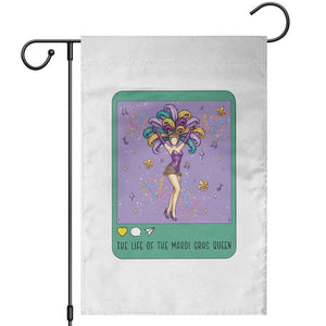 The Life Of The Mardi Gras Queen Garden Flag TS14 White Print Your Wear