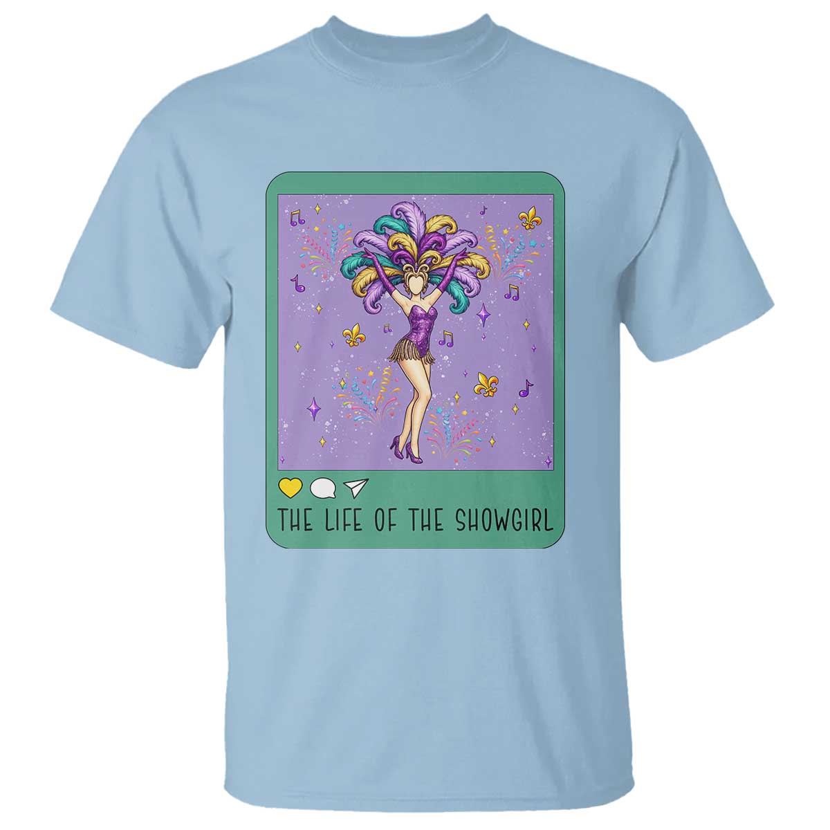 The Life Of The Mardi Gras Queen T Shirt TS14 Light Blue Print Your Wear