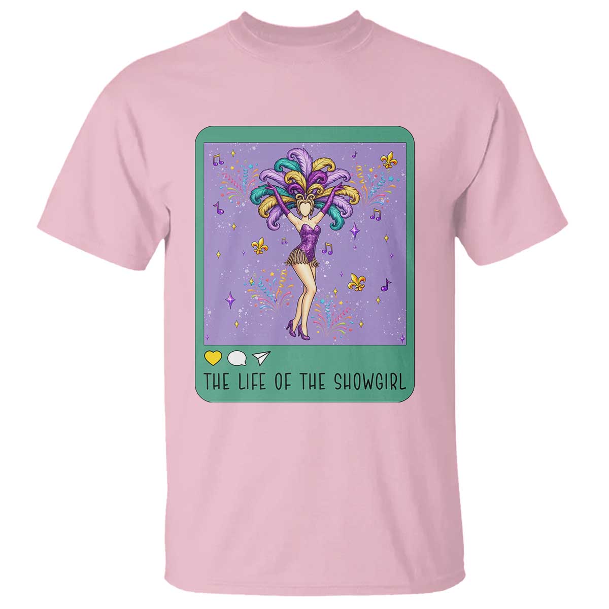 The Life Of The Mardi Gras Queen T Shirt TS14 Light Pink Print Your Wear