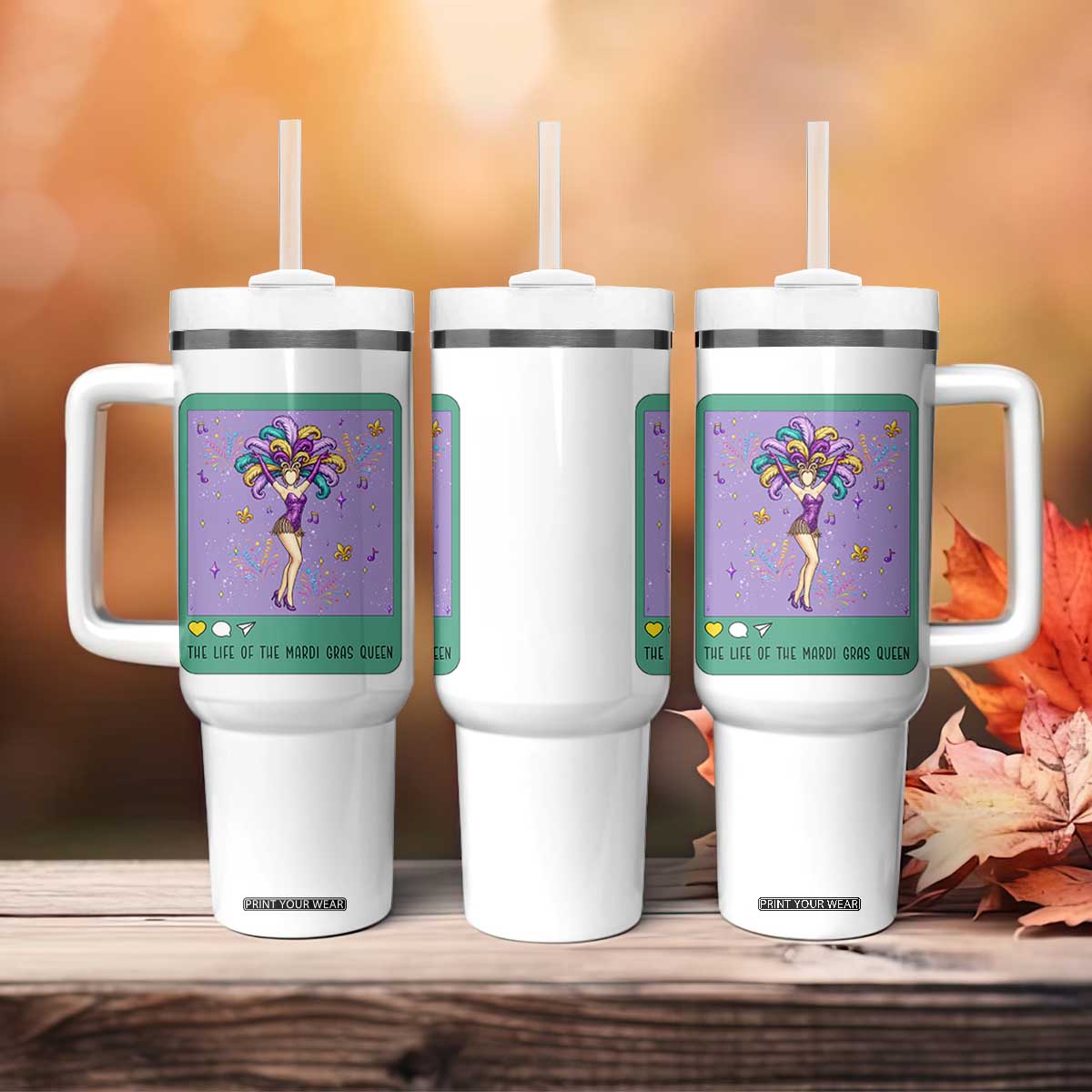 The Life Of The Mardi Gras Queen Tumbler With Handle TS14 Print Your Wear