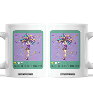 The Life Of The Mardi Gras Queen Coffee Mug TS14 White Print Your Wear