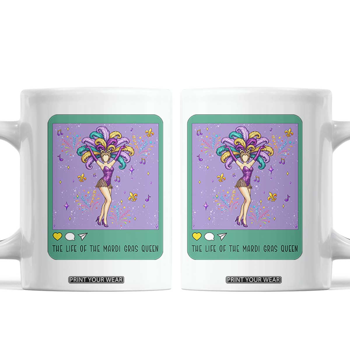 The Life Of The Mardi Gras Queen Coffee Mug TS14 White Print Your Wear