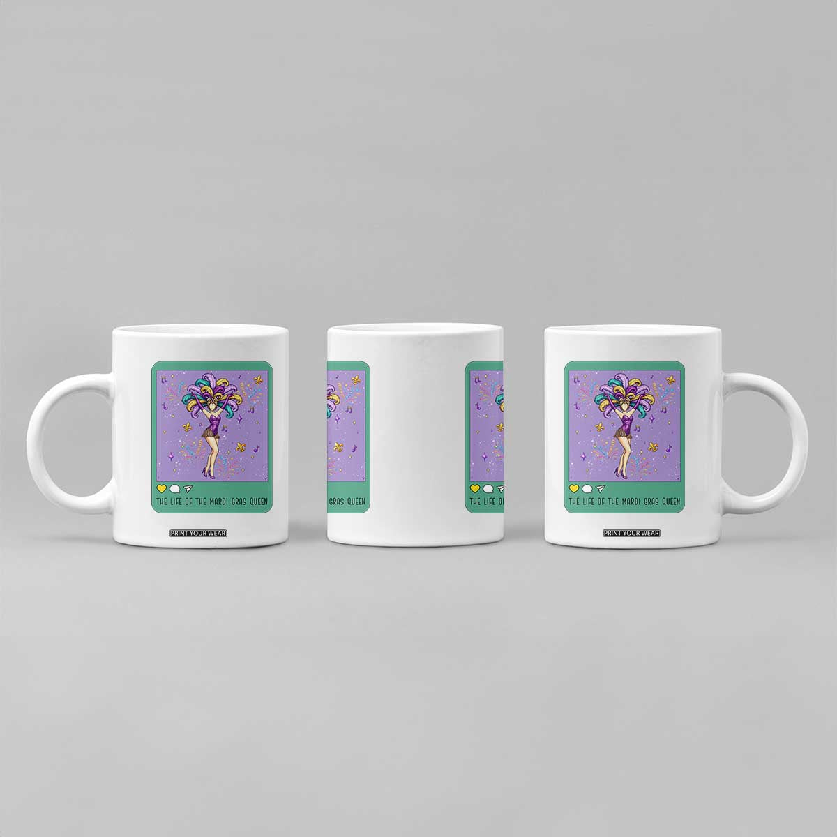 The Life Of The Mardi Gras Queen Coffee Mug TS14 Print Your Wear