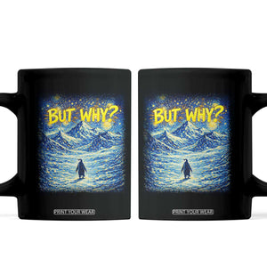 But Why Penguin Coffee Mug Starry Night Van Gogh Nihilist Penguin Hiking TS14 Black Print Your Wear
