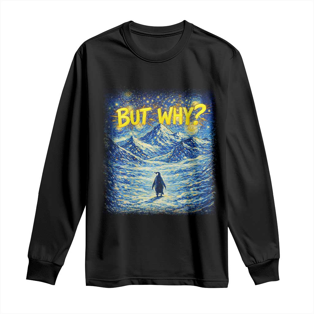 But Why Penguin Long Sleeve Shirt Starry Night Van Gogh Nihilist Penguin Hiking TS14 Black Print Your Wear