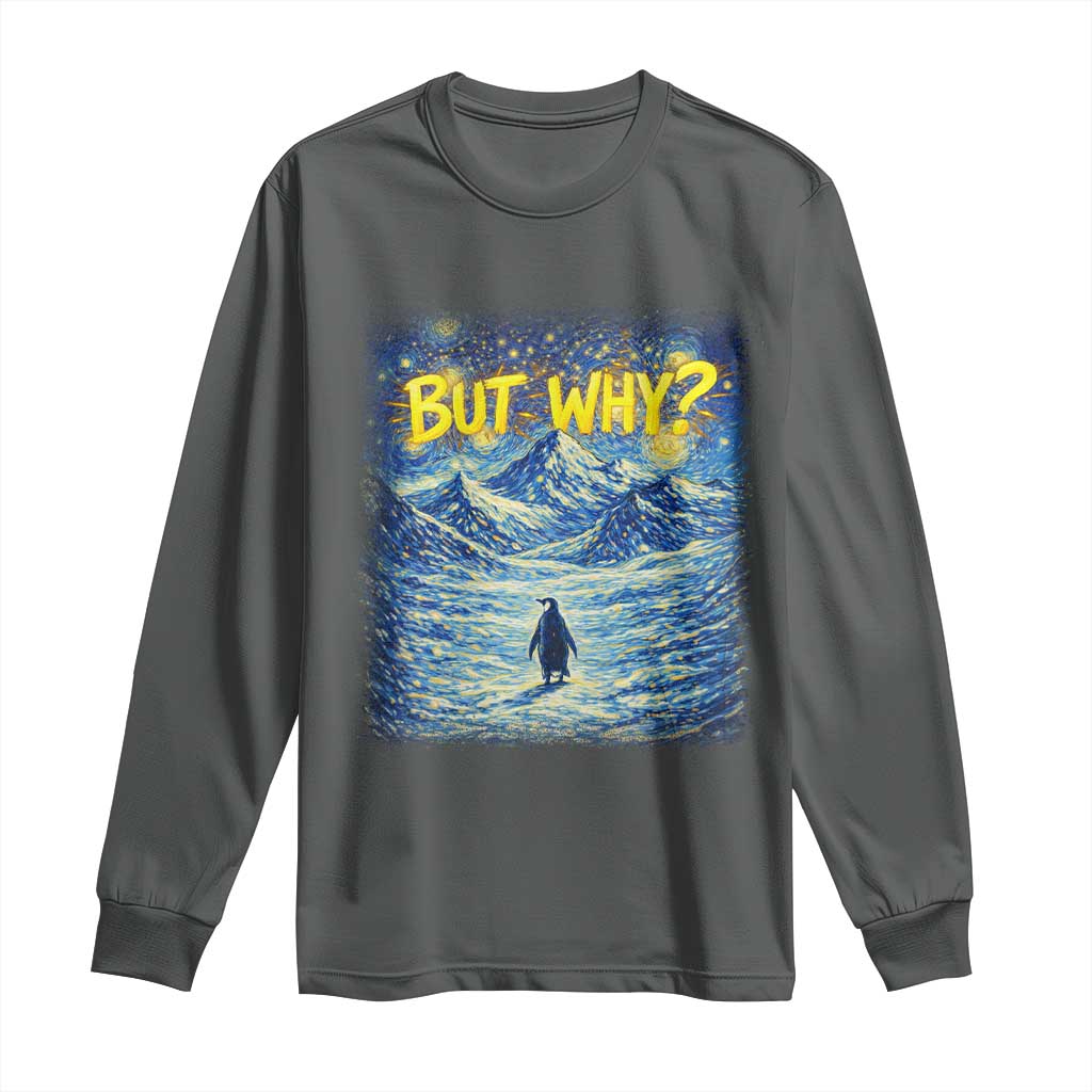 But Why Penguin Long Sleeve Shirt Starry Night Van Gogh Nihilist Penguin Hiking TS14 Dark Heather Print Your Wear