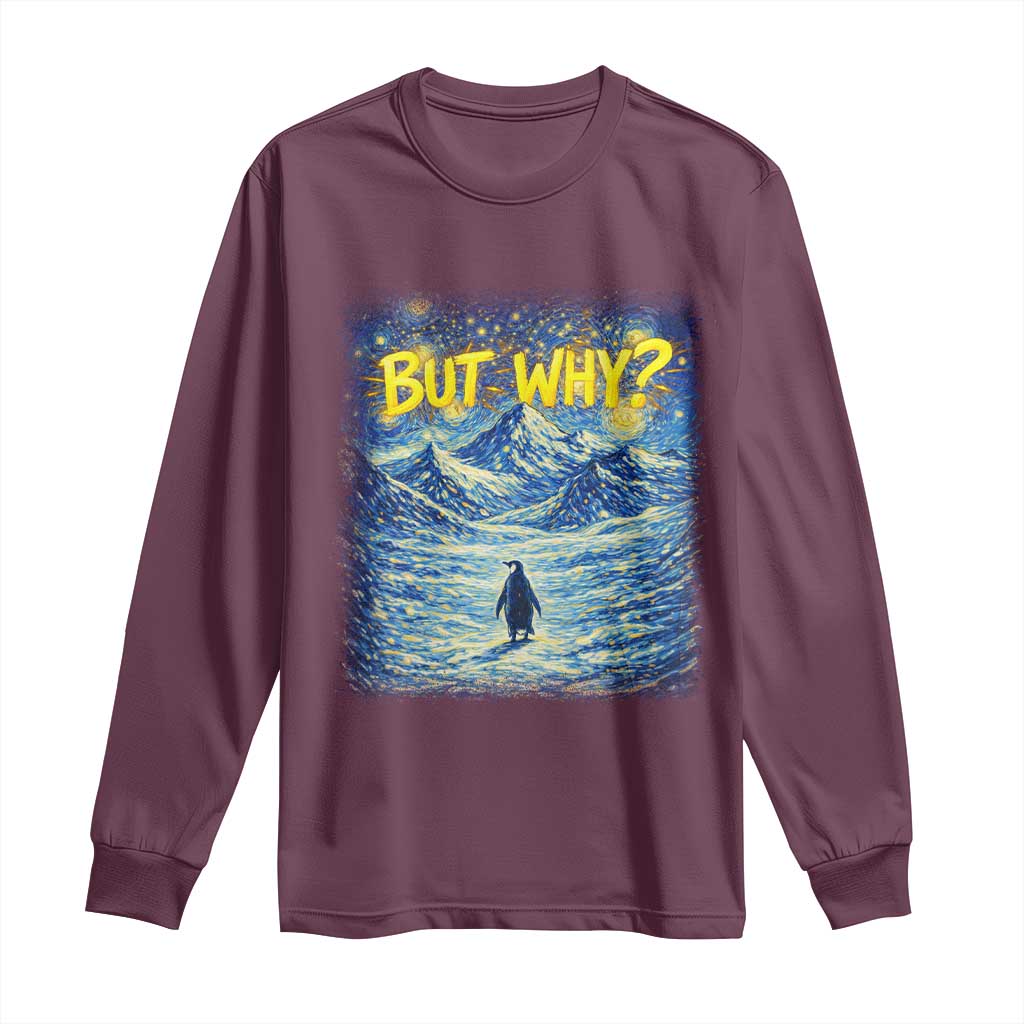 But Why Penguin Long Sleeve Shirt Starry Night Van Gogh Nihilist Penguin Hiking TS14 Maroon Print Your Wear