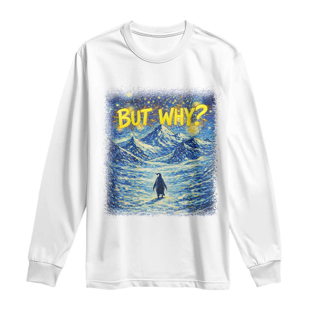 But Why Penguin Long Sleeve Shirt Starry Night Van Gogh Nihilist Penguin Hiking TS14 White Print Your Wear