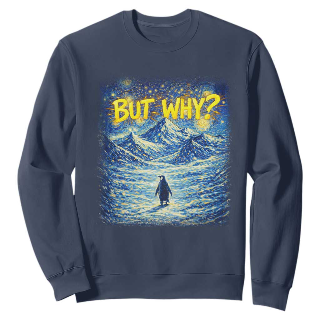 But Why Penguin Sweatshirt Starry Night Van Gogh Nihilist Penguin Hiking TS14 Navy Print Your Wear