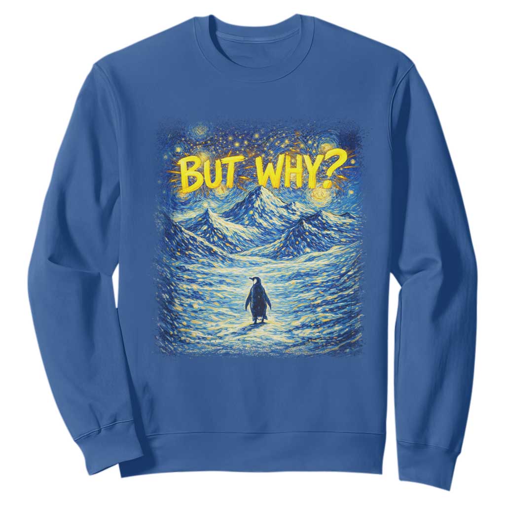 But Why Penguin Sweatshirt Starry Night Van Gogh Nihilist Penguin Hiking TS14 Royal Blue Print Your Wear
