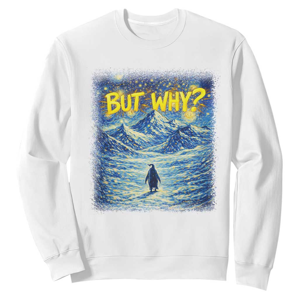 But Why Penguin Sweatshirt Starry Night Van Gogh Nihilist Penguin Hiking TS14 White Print Your Wear