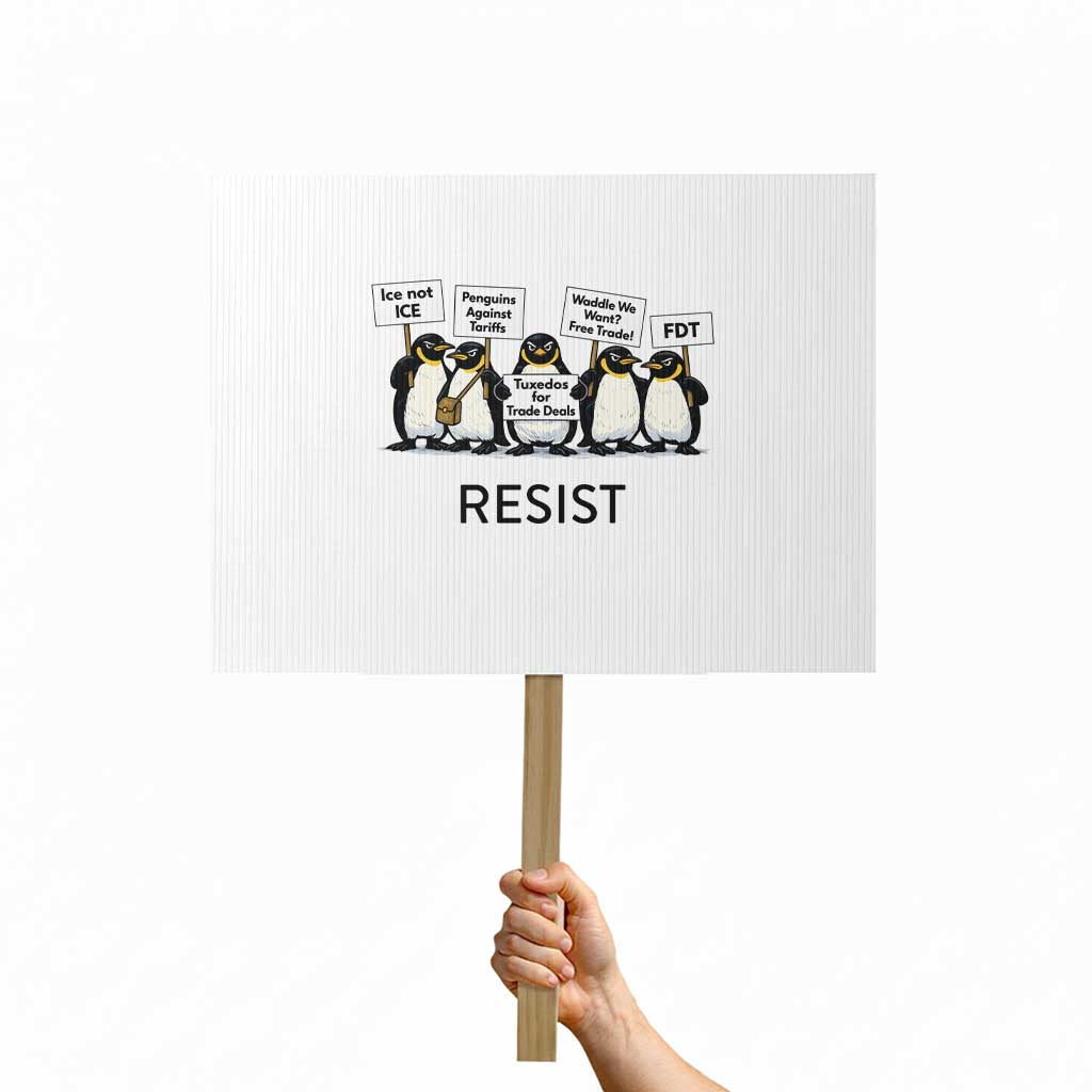 Penguins Resist Protest Sign Nihilist Penguin Anti-Government Meme TS14 Horizontal 18