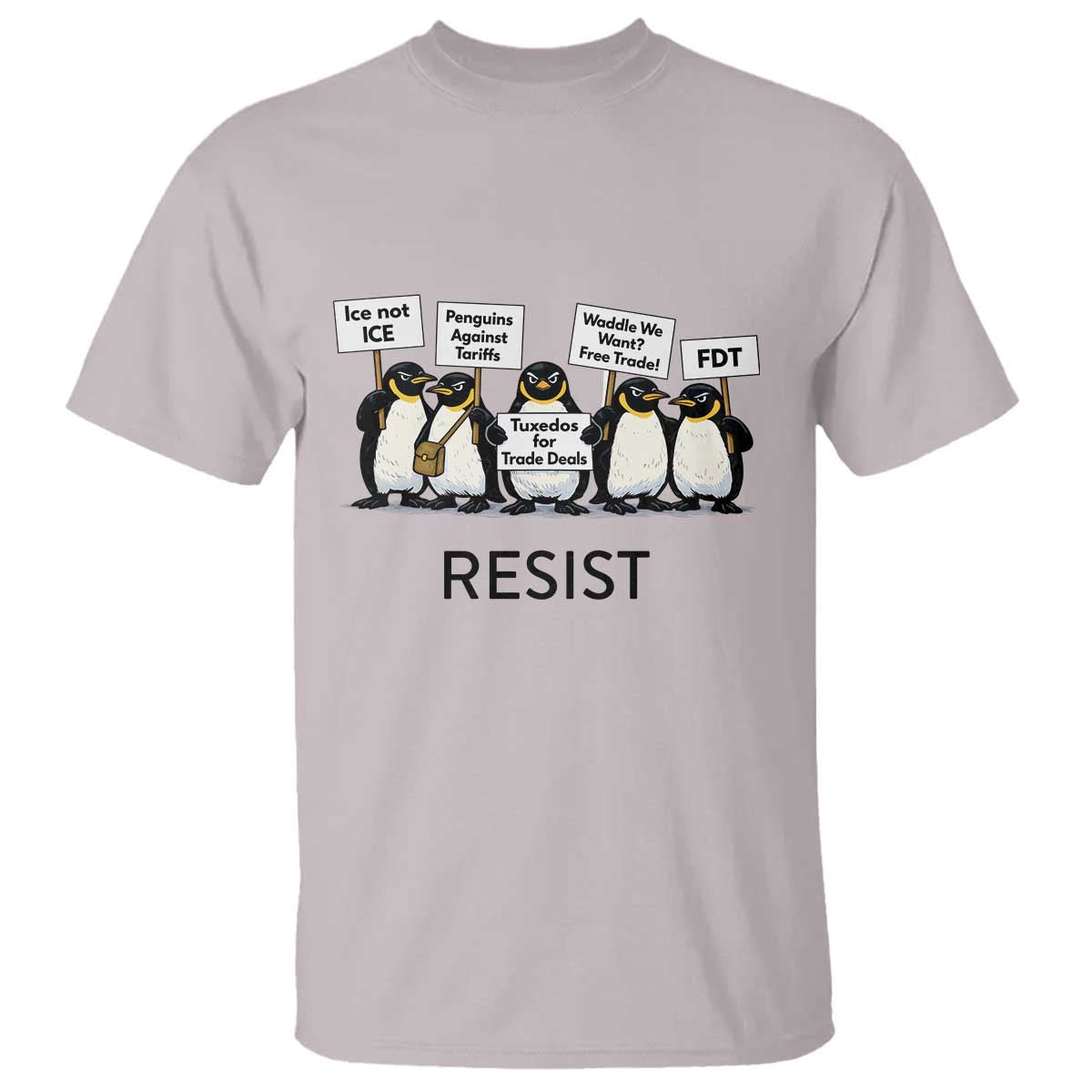 Penguins Resist T Shirt Nihilist Penguin Anti-Government Meme TS14 Ice Gray Print Your Wear