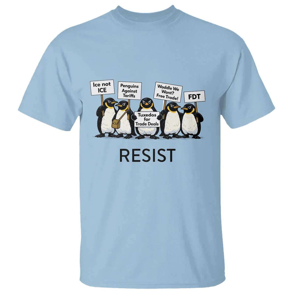 Penguins Resist T Shirt Nihilist Penguin Anti-Government Meme TS14 Light Blue Print Your Wear