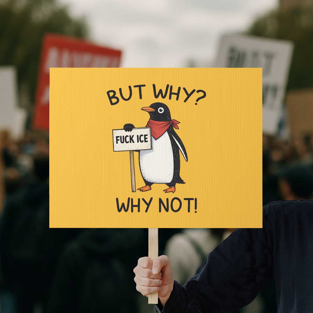 Fck ICE Protest Sign Nihilist Penguin Anti-Government Meme TS14 Horizontal 18