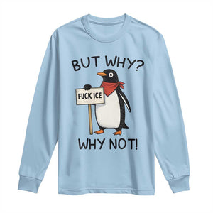 Fck ICE Long Sleeve Shirt Nihilist Penguin Anti-Government Meme TS14 Light Blue Print Your Wear