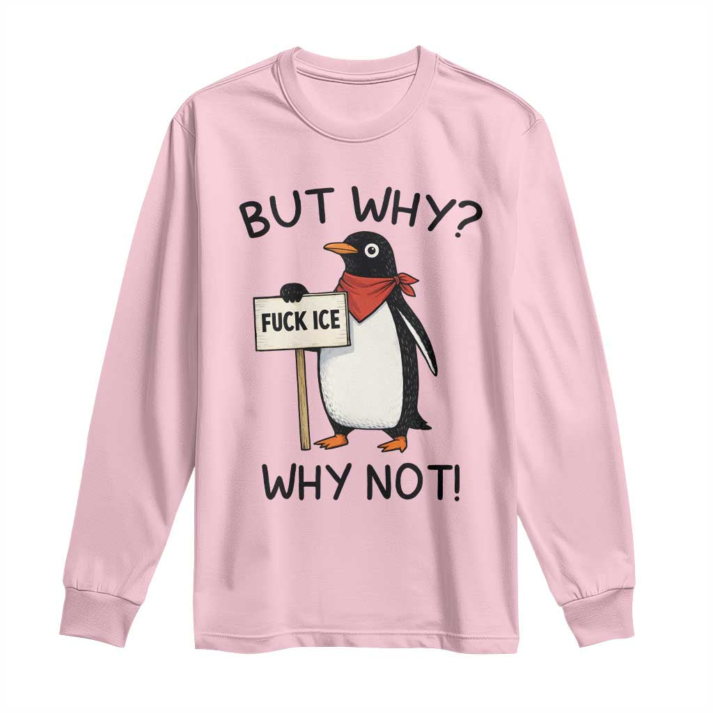 Fck ICE Long Sleeve Shirt Nihilist Penguin Anti-Government Meme TS14 Light Pink Print Your Wear
