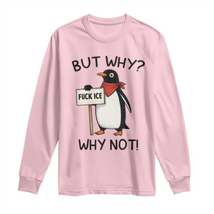 Fck ICE Long Sleeve Shirt Nihilist Penguin Anti-Government Meme TS14 Light Pink Print Your Wear