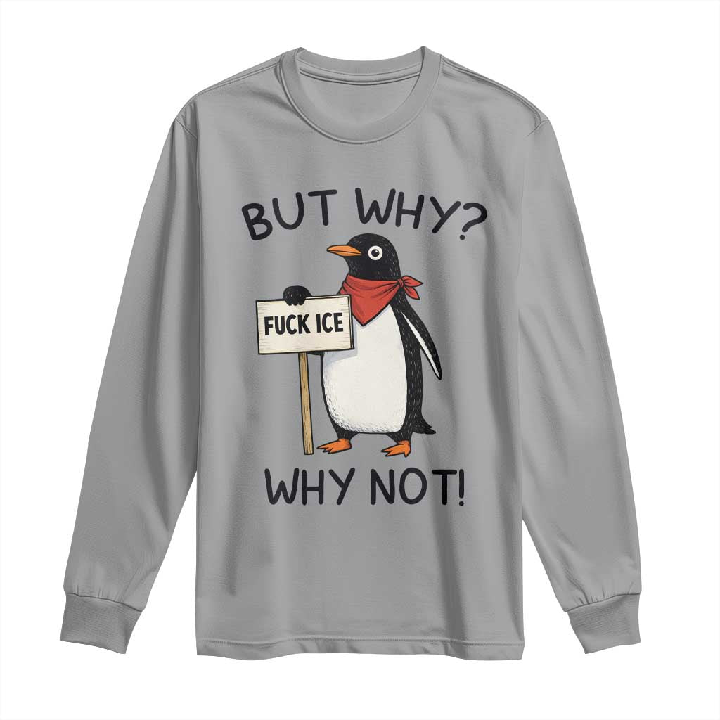 Fck ICE Long Sleeve Shirt Nihilist Penguin Anti-Government Meme TS14 Sport Gray Print Your Wear