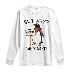 Fck ICE Long Sleeve Shirt Nihilist Penguin Anti-Government Meme TS14 White Print Your Wear