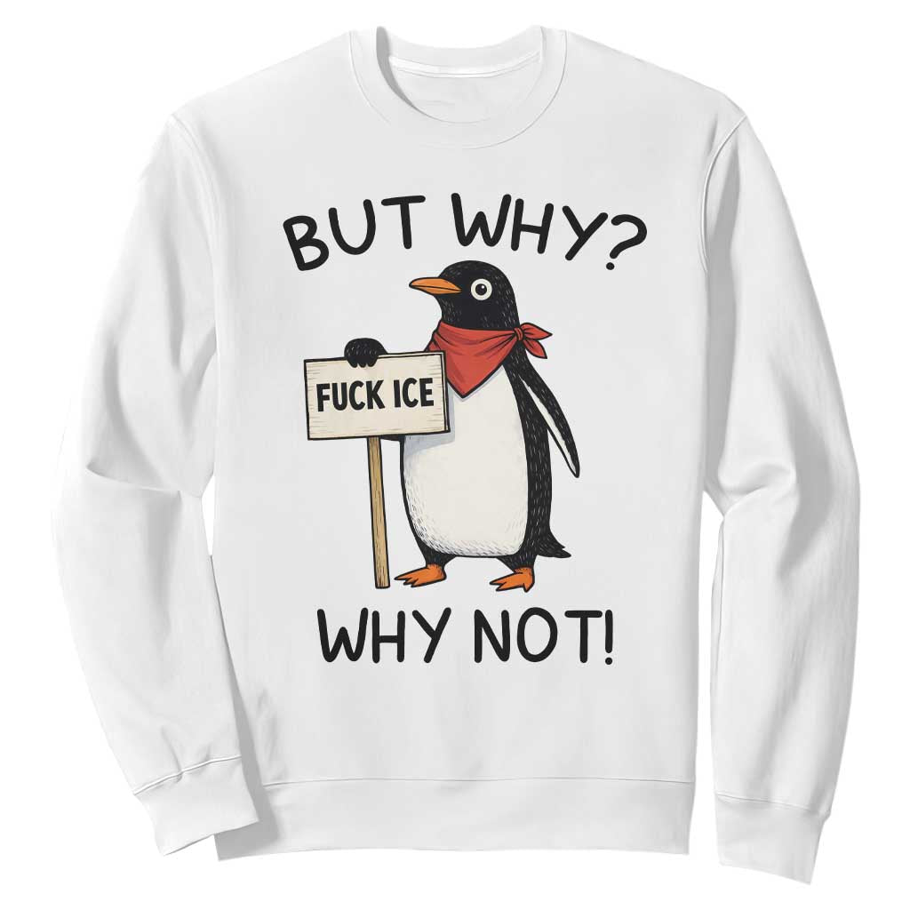 Fck ICE Sweatshirt Nihilist Penguin Anti-Government Meme TS14 White Print Your Wear