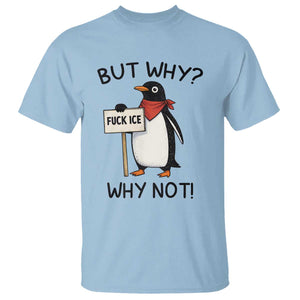 Fck ICE T Shirt Nihilist Penguin Anti-Government Meme TS14 Light Blue Print Your Wear