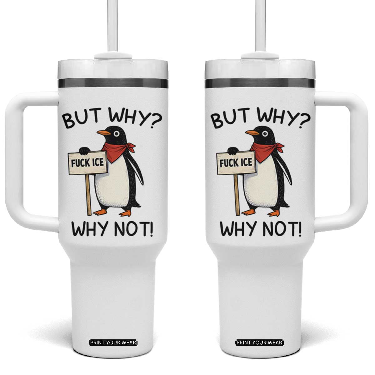 Fck ICE Tumbler With Handle Nihilist Penguin Anti-Government Meme TS14 One Size: 40 oz White Print Your Wear