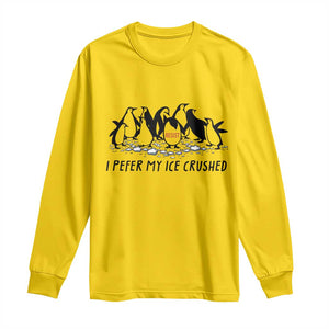 Funny Penguins Resist Protest Long Sleeve Shirt I Pefer My Ice Crushed TS14 Daisy Print Your Wear