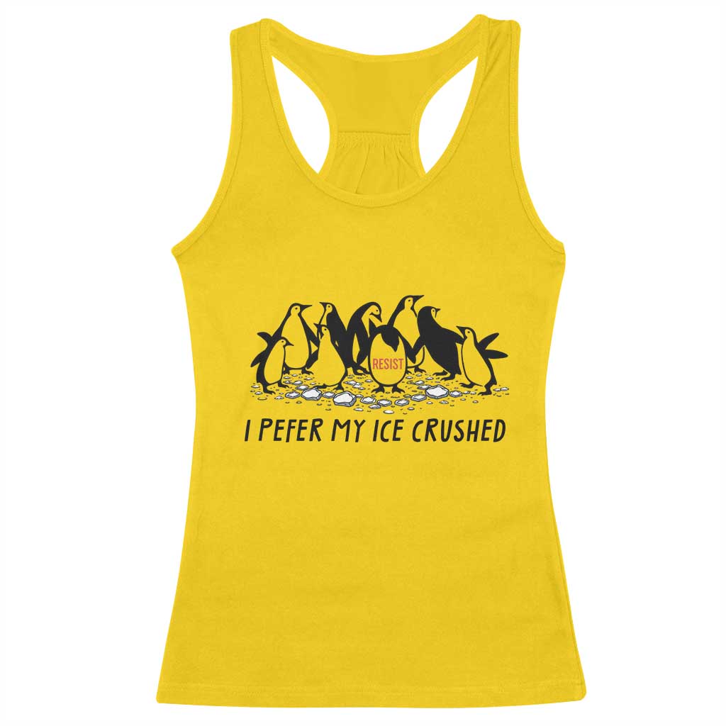Funny Penguins Resist Protest Racerback Tank Top I Pefer My Ice Crushed TS14 Daisy Print Your Wear